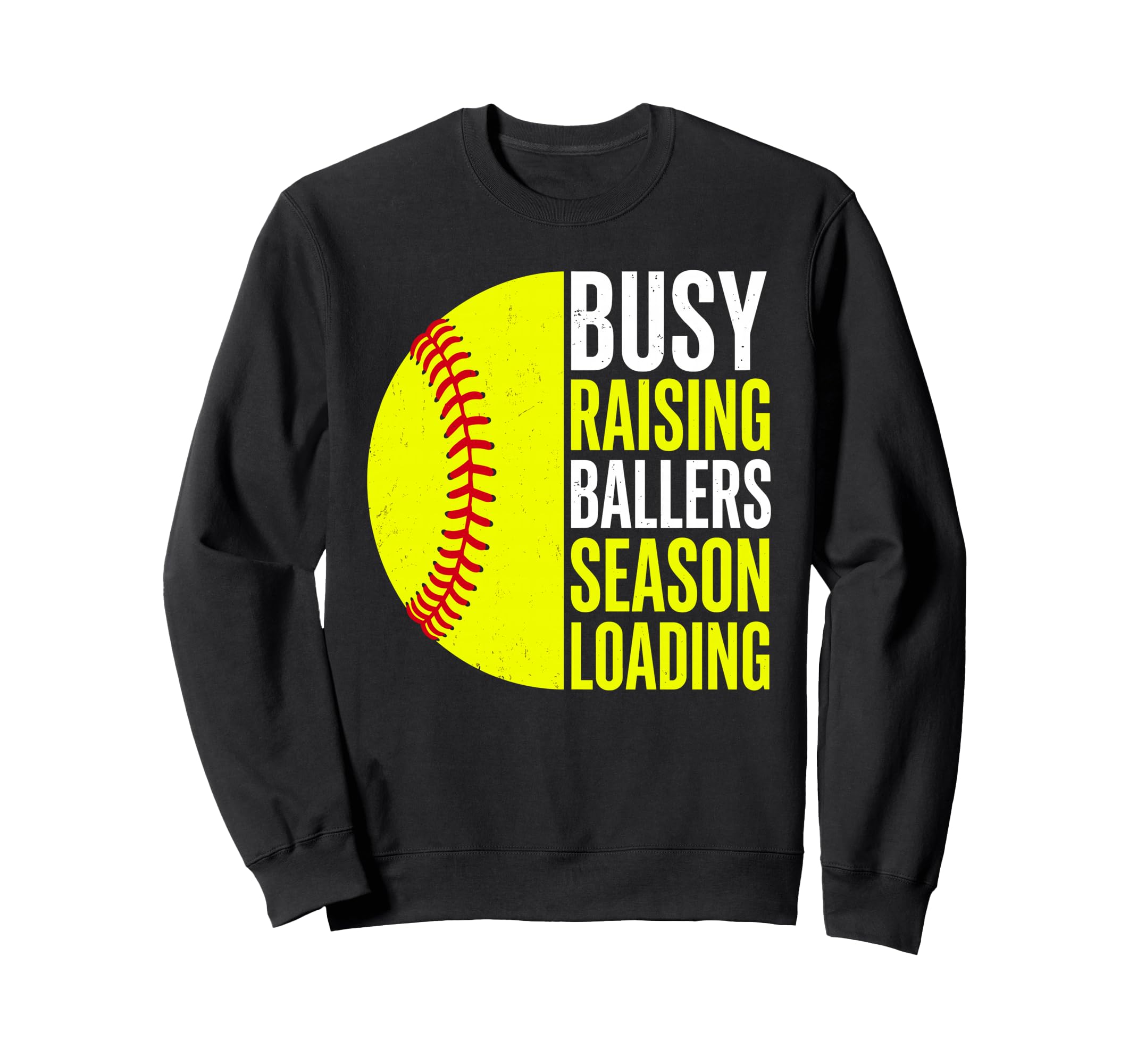 Busy Raising Ballers Season Sweatshirt - Casual Everyday Wear Men Women - T-Shirt, Sweatshirt, Hoodie