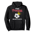 This Princess Wears Cleat Soccer Hoodie - Aesthetic Graphic Men Women - T-Shirt, Sweatshirt, Hoodie