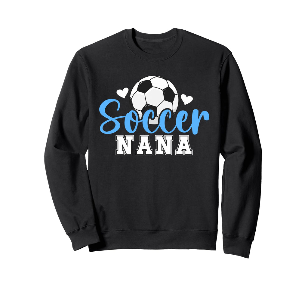Soccer Nana Soccer Player Nana Sweatshirt - Streetwear Style Men Women - T-Shirt, Sweatshirt, Hoodie