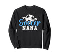 Soccer Nana Soccer Player Nana Sweatshirt - Streetwear Style Men Women - T-Shirt, Sweatshirt, Hoodie