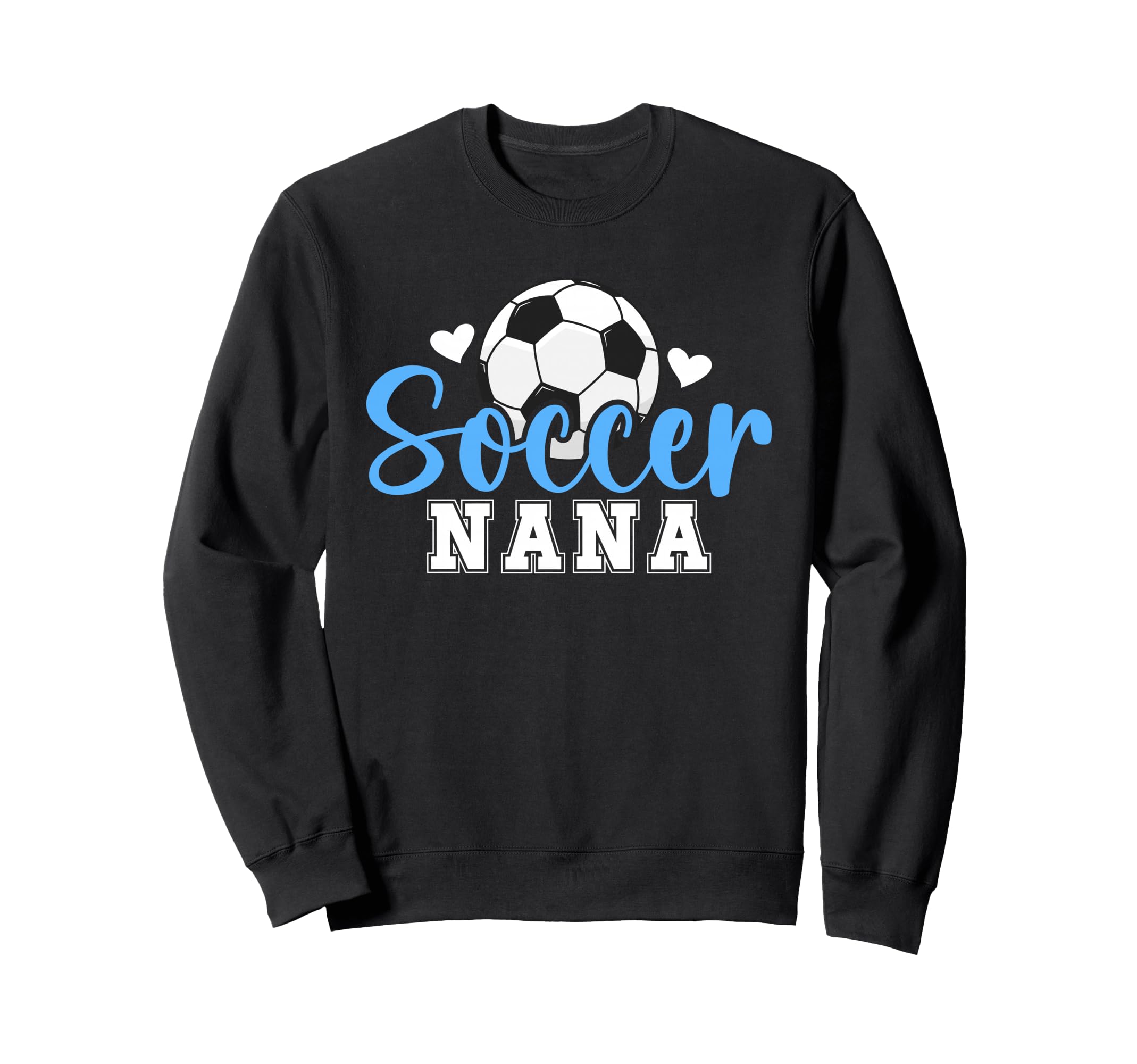 Soccer Nana Soccer Player Nana Sweatshirt - Streetwear Style Men Women - T-Shirt, Sweatshirt, Hoodie