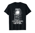 One Level More Arcade Gamer T-Shirt - Graphic Print Men Women - T-Shirt, Sweatshirt, Hoodie