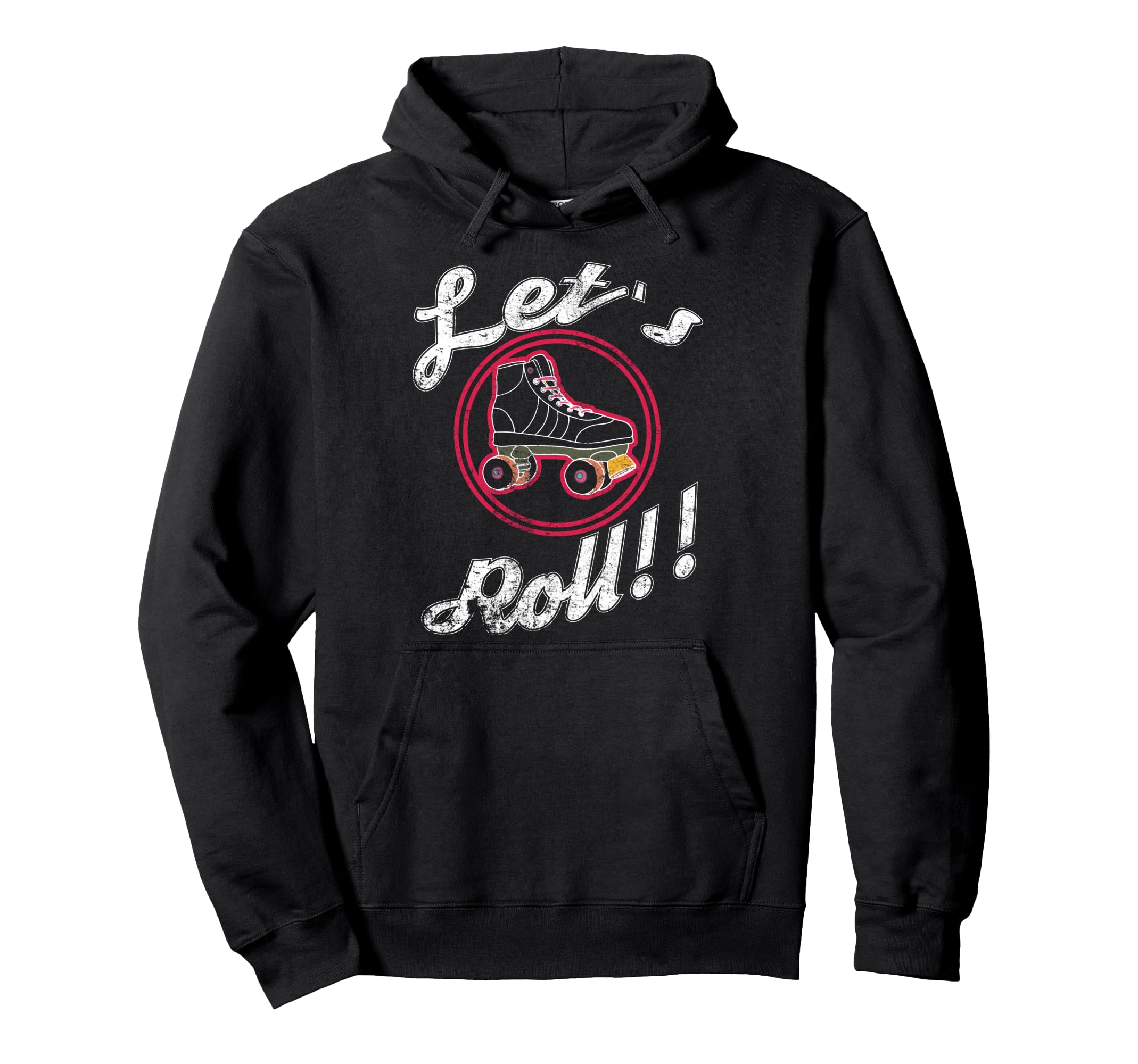 Roller Skating Gift Lets Roll Fun Roller Hoodie - Graphic Print Men Women - T-Shirt, Sweatshirt, Hoodie