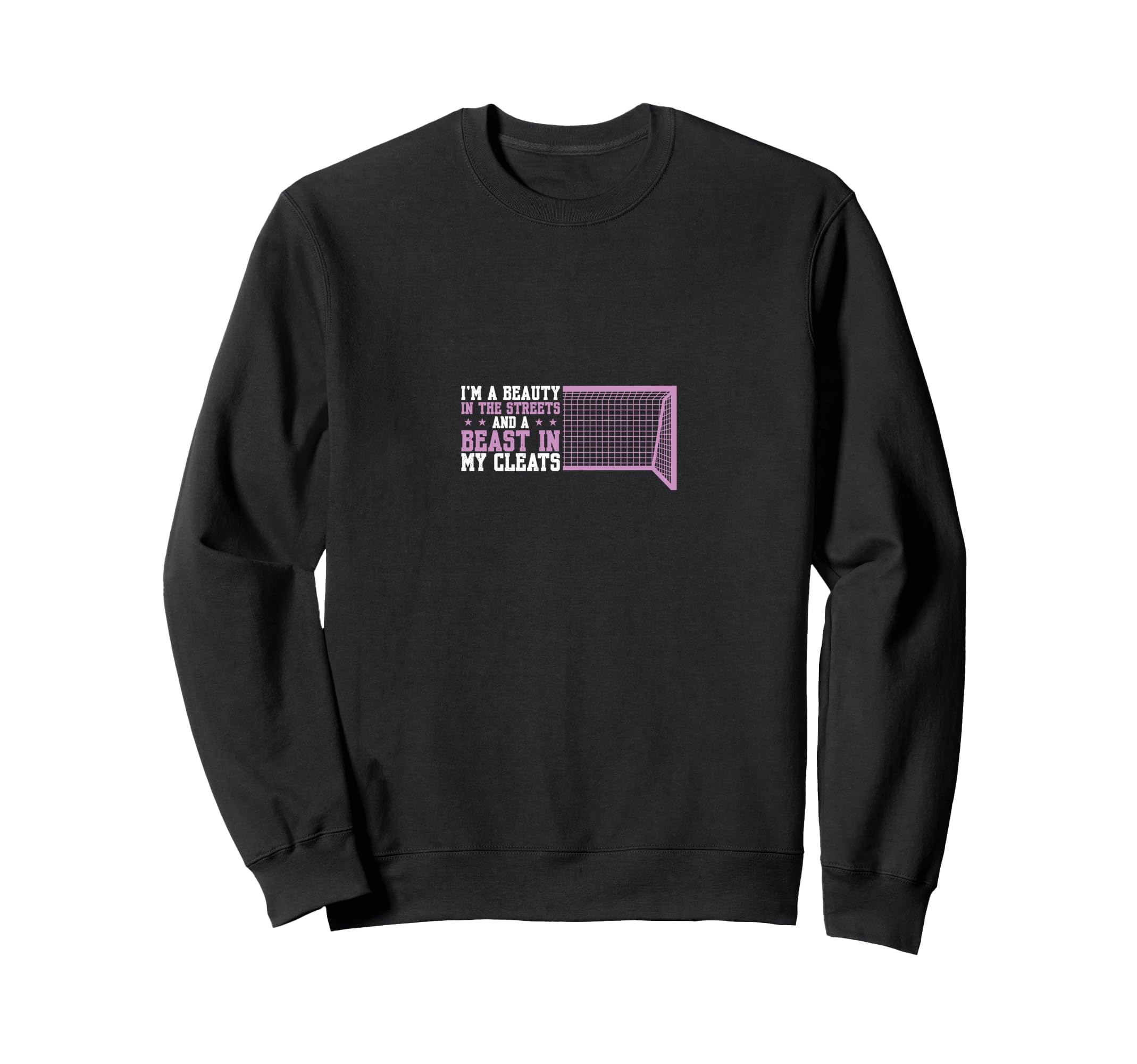 Beauty Streets Funny Soccer Sweatshirt - Novelty Apparel Unisex - T-Shirt, Sweatshirt, Hoodie