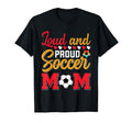 Loud And Proud Soccer Mom T-Shirt - Unique Graphic for Adults - T-Shirt, Sweatshirt, Hoodie