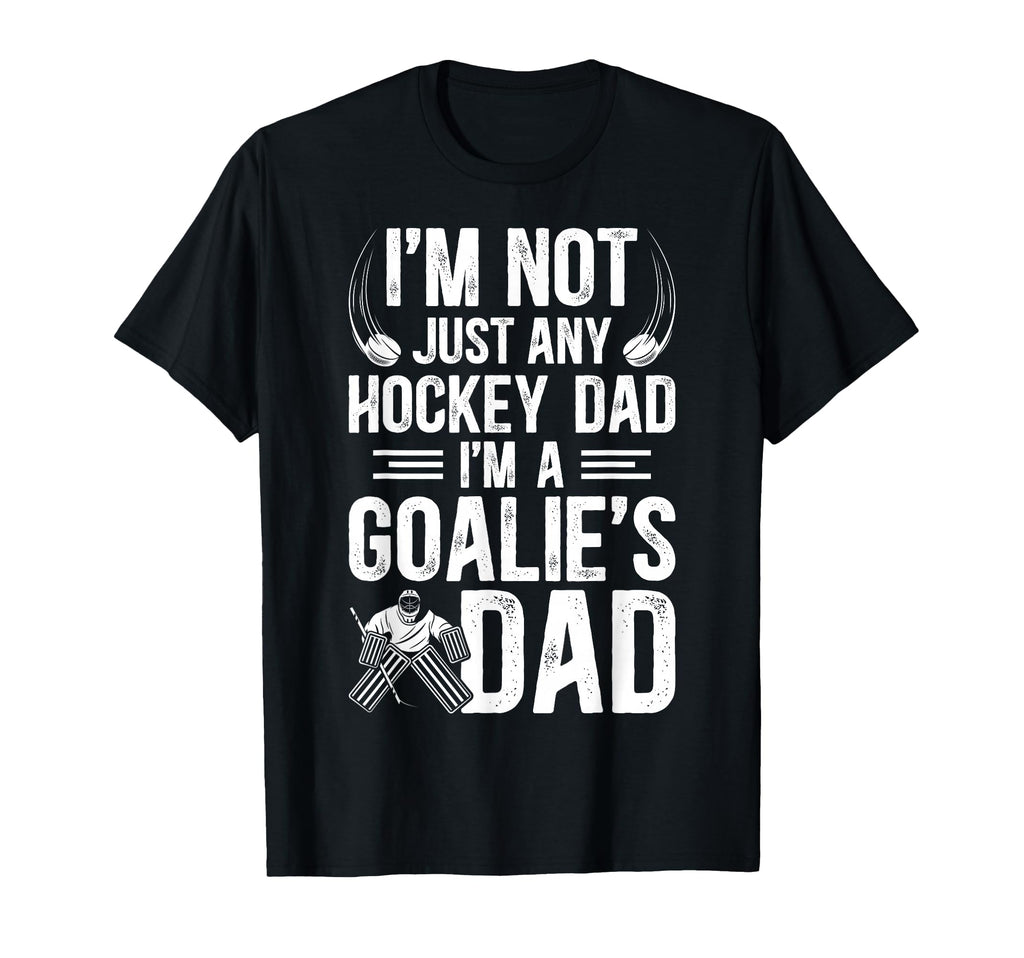 Im Hockey Goalie Dad Hockey Goalkeeper T-Shirt - Custom Art Print Unisex - T-Shirt, Sweatshirt, Hoodie