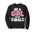 Be Goals Soccer Football Player Sweatshirt - Minimalist Print Men Women - T-Shirt, Sweatshirt, Hoodie