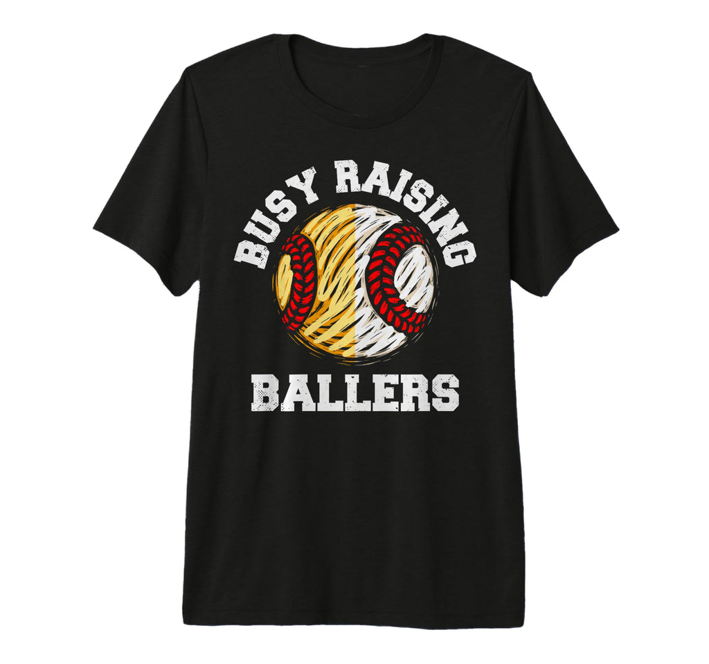 Busy Raising Ballers Funny Baseball T-Shirt - Unique Graphic Unisex - T-Shirt, Sweatshirt, Hoodie