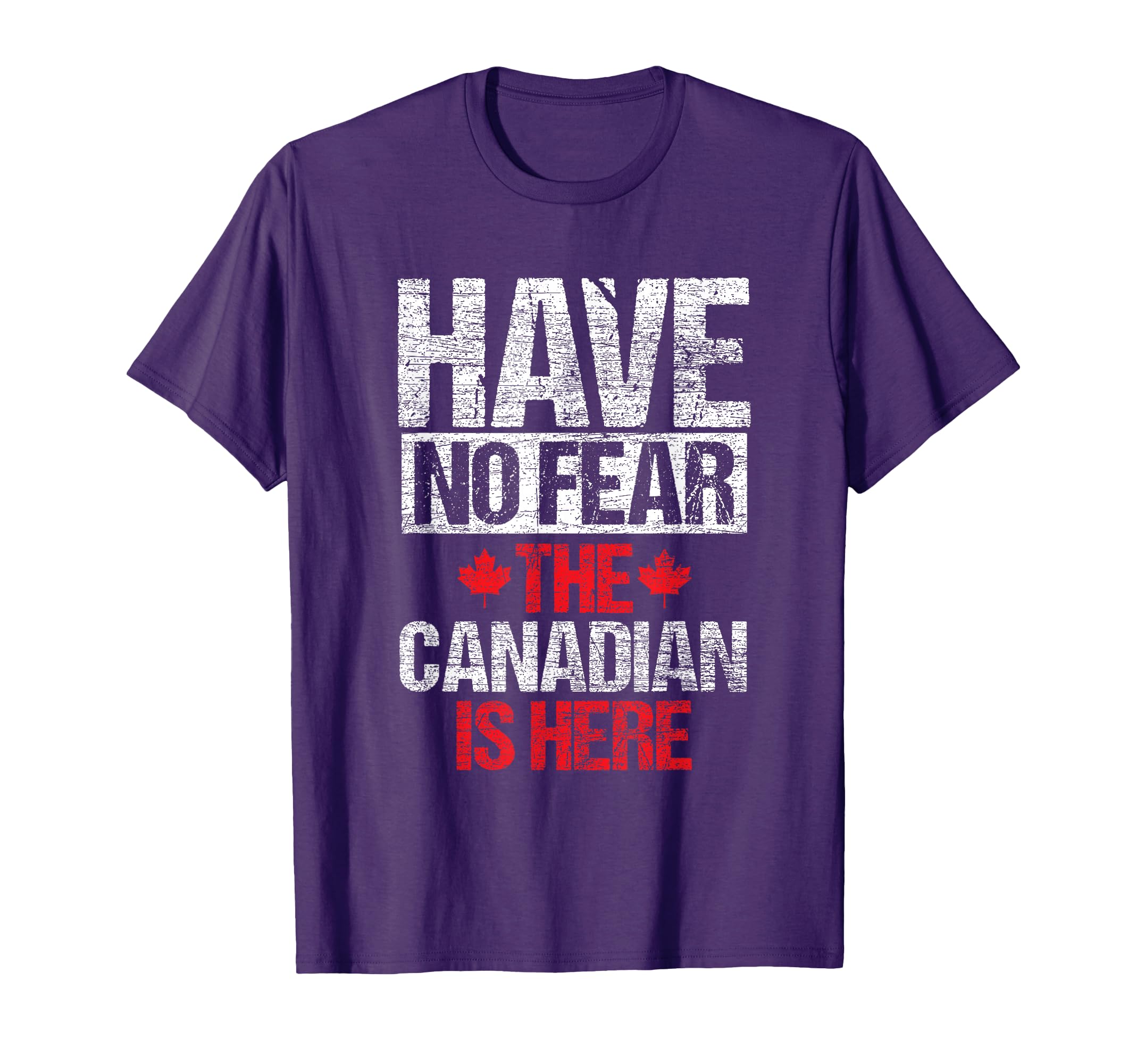 Have No Fear Canadian Is Here Gift Canada T-Shirt - Graphic Print Unisex - T-Shirt, Sweatshirt, Hoodie