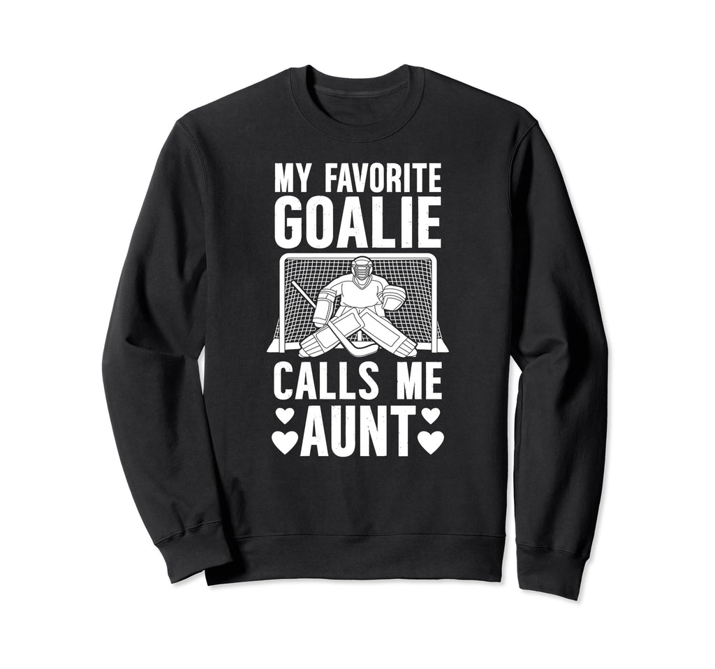 My Favorite Hockey Goalie Aunt Sweatshirt - Aesthetic Graphic Men Women - T-Shirt, Sweatshirt, Hoodie