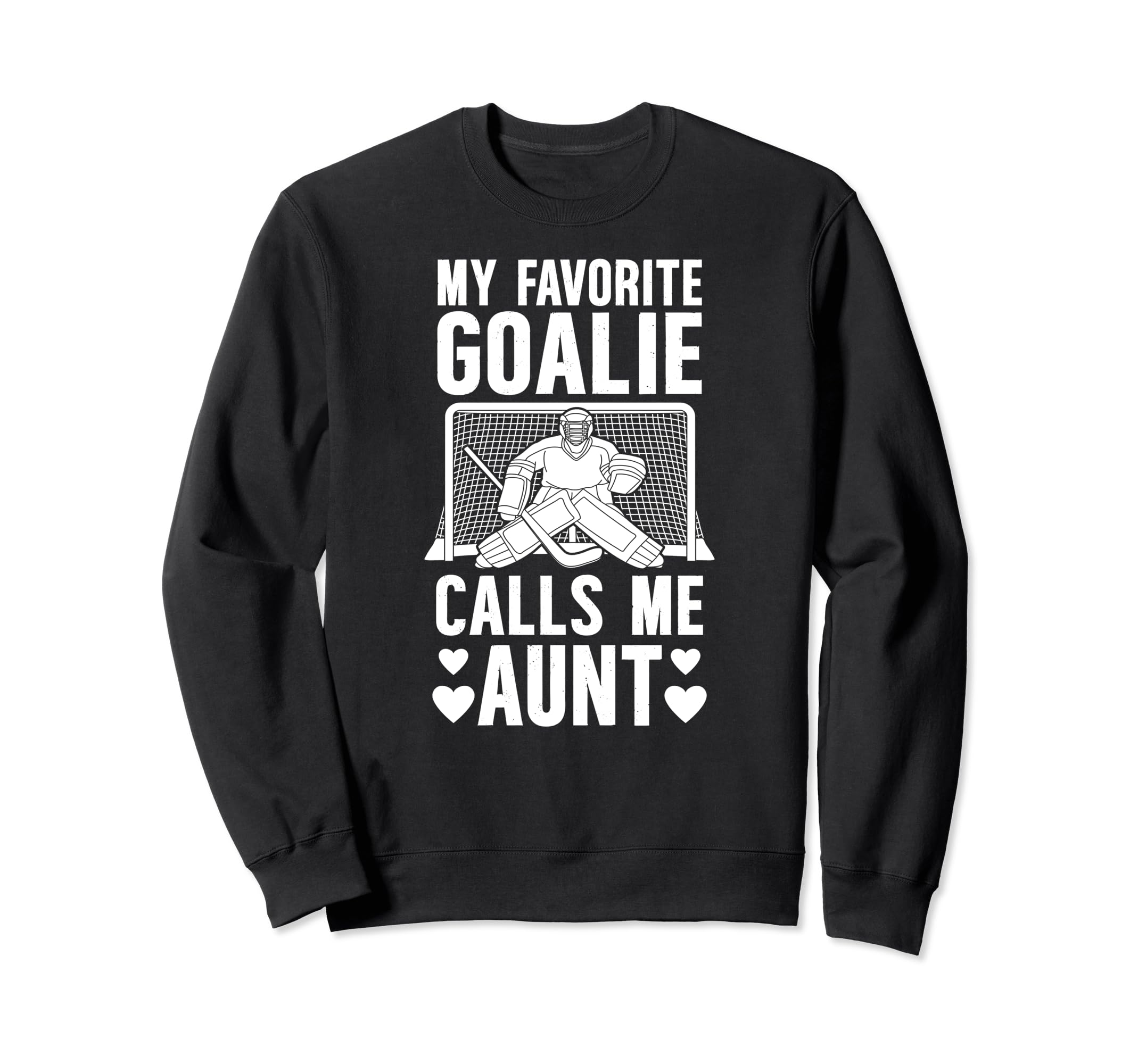 My Favorite Hockey Goalie Aunt Sweatshirt - Aesthetic Graphic Men Women - T-Shirt, Sweatshirt, Hoodie
