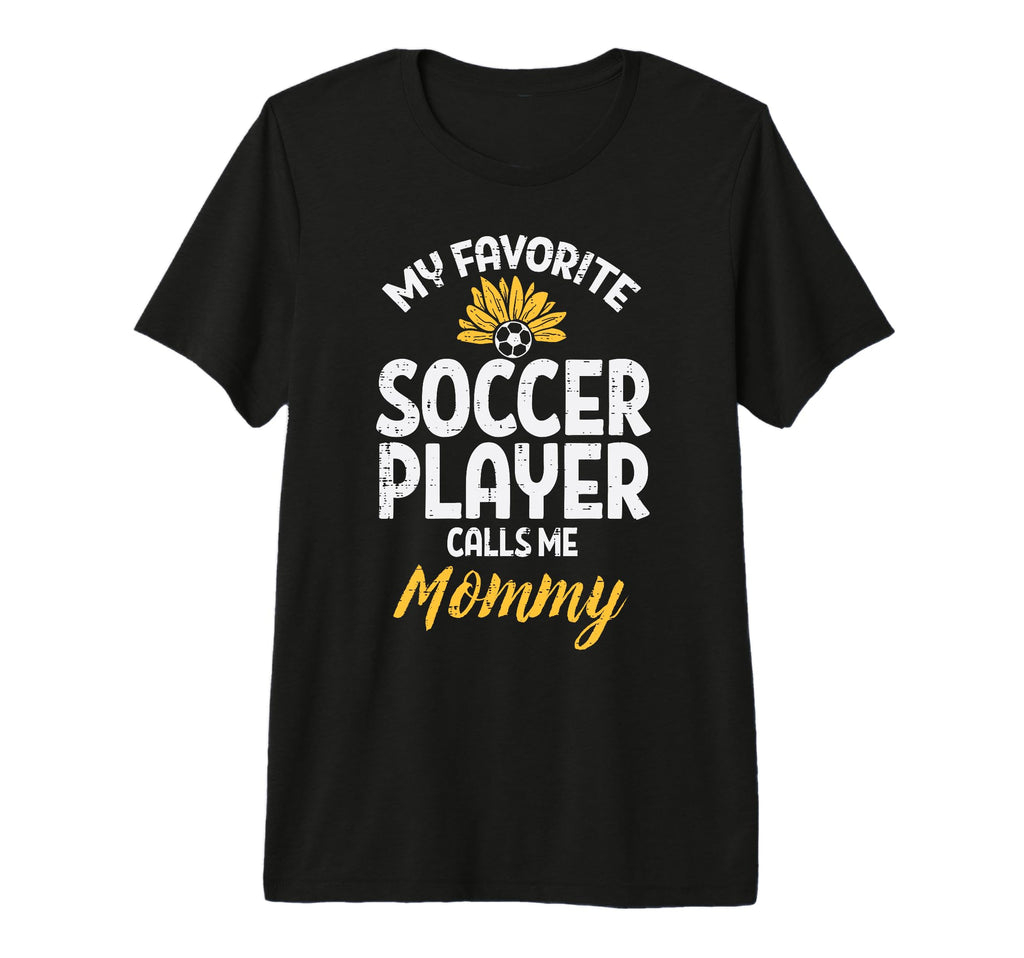 My Favorite Soccer Player Mommy T-Shirt - Minimalist Print for Adults - T-Shirt, Sweatshirt, Hoodie
