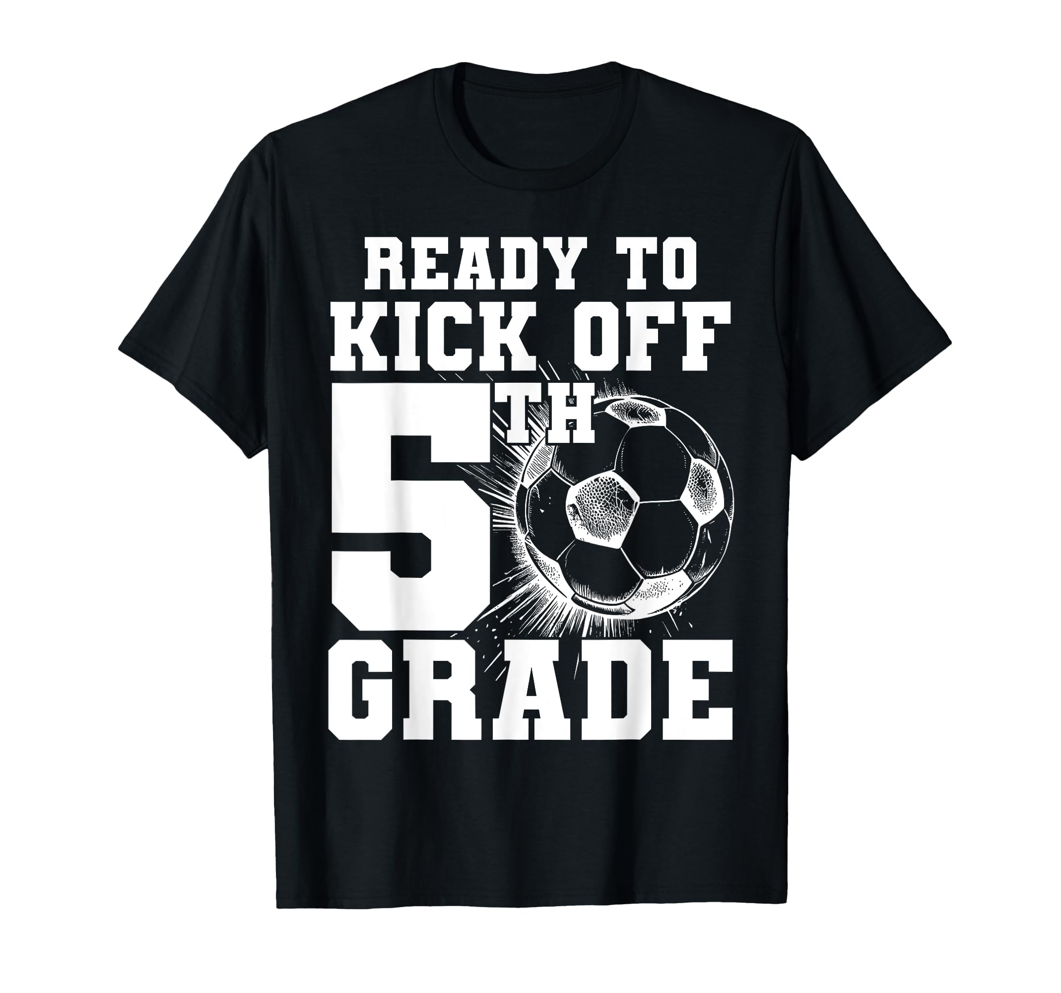 Ready To Kick Off 5Th Grade First T-Shirt - Custom Art Print for Adults - T-Shirt, Sweatshirt, Hoodie