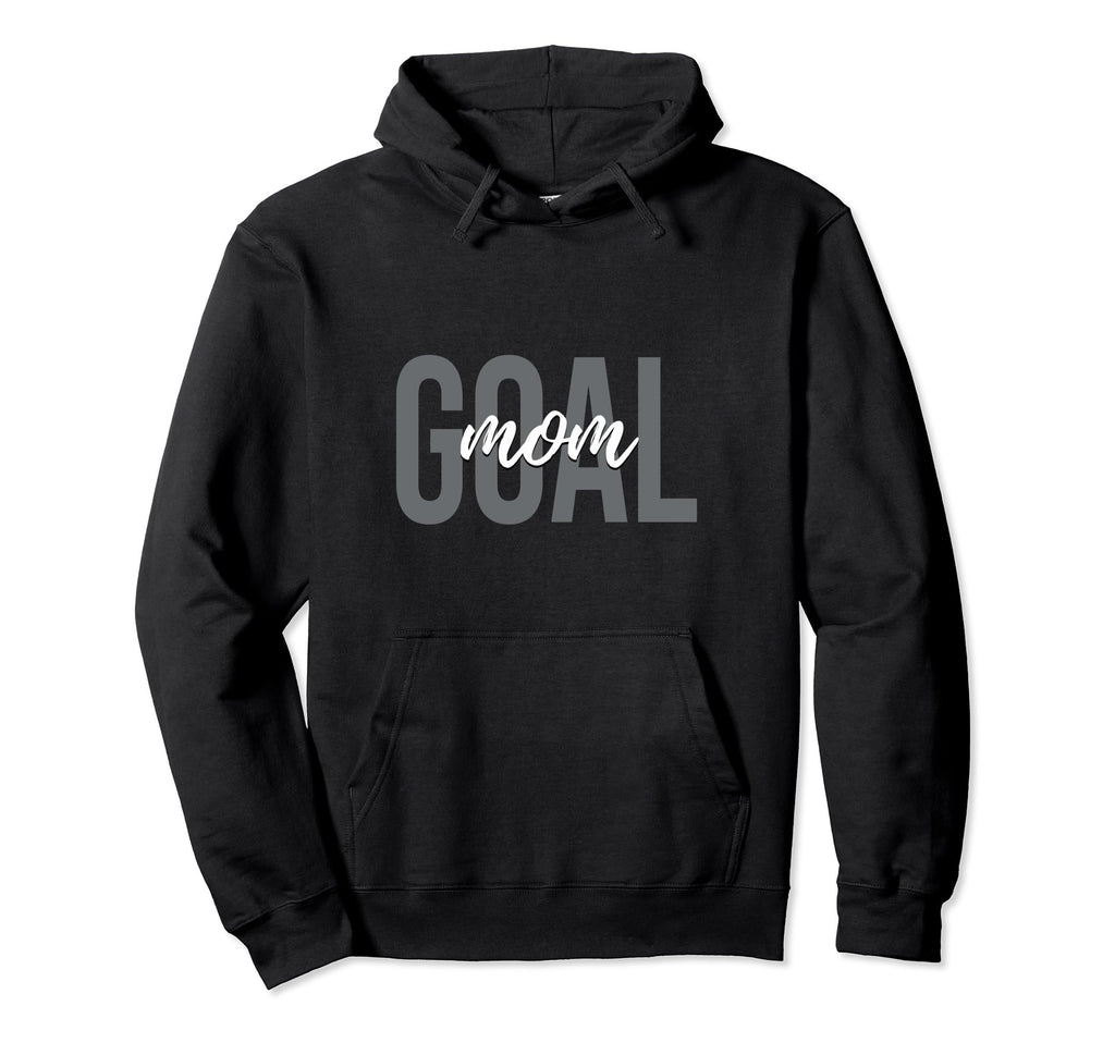 Goal Mom Soccer Mom Player Hoodie - Streetwear Style Men Women - T-Shirt, Sweatshirt, Hoodie