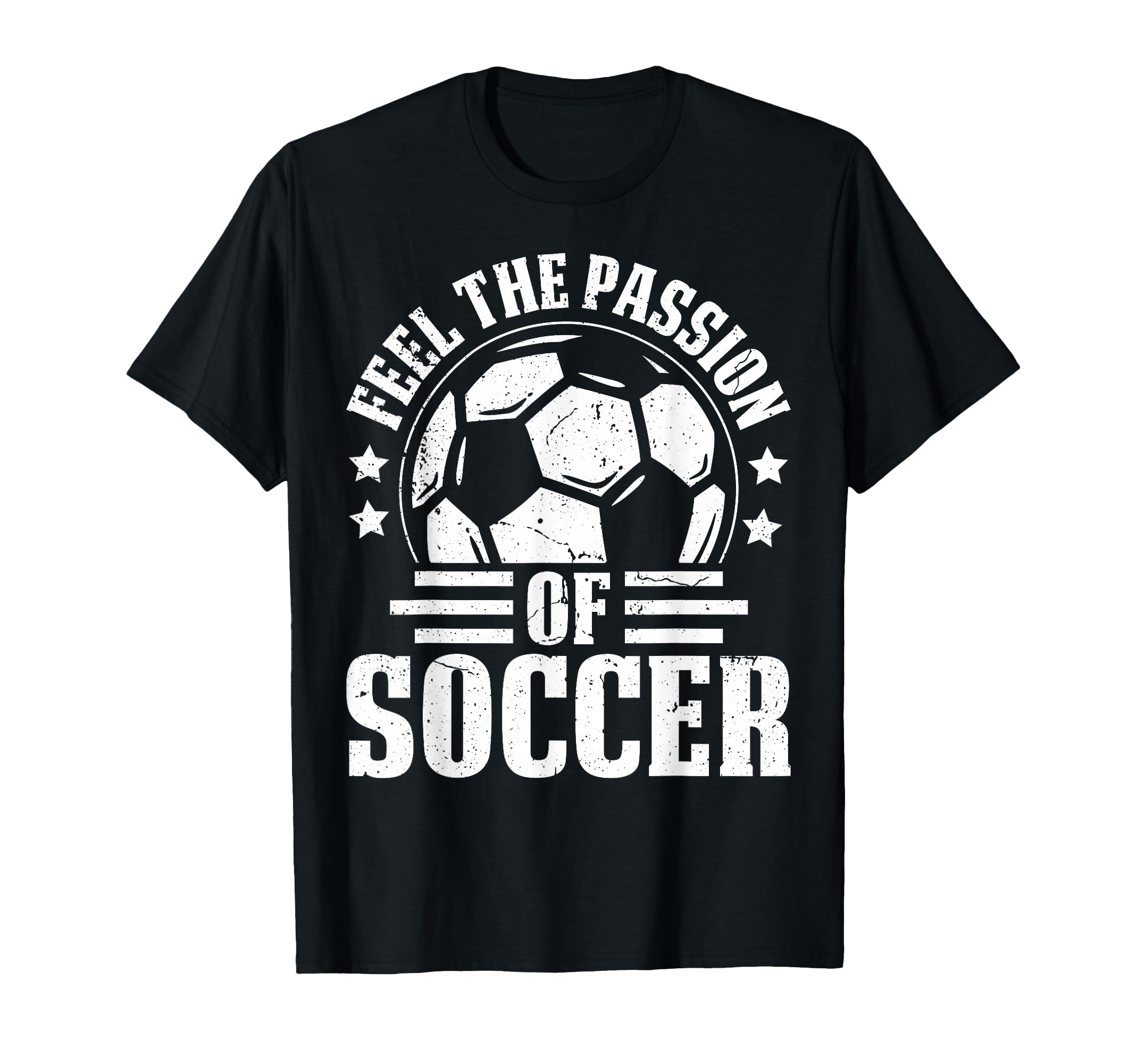 Feel Passion Soccer Player Fan Pride T-Shirt - Unique Graphic Unisex - T-Shirt, Sweatshirt, Hoodie