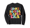My Soccer Madre Era Game Day Groovy Sweatshirt - Novelty Apparel Unisex - T-Shirt, Sweatshirt, Hoodie