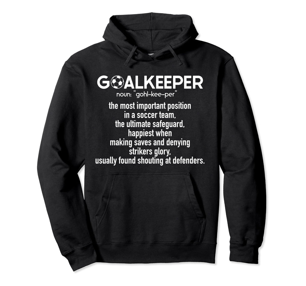 Soccer Goalkeeper Definition Soccer Hoodie - Trendy Graphic for Adults - T-Shirt, Sweatshirt, Hoodie