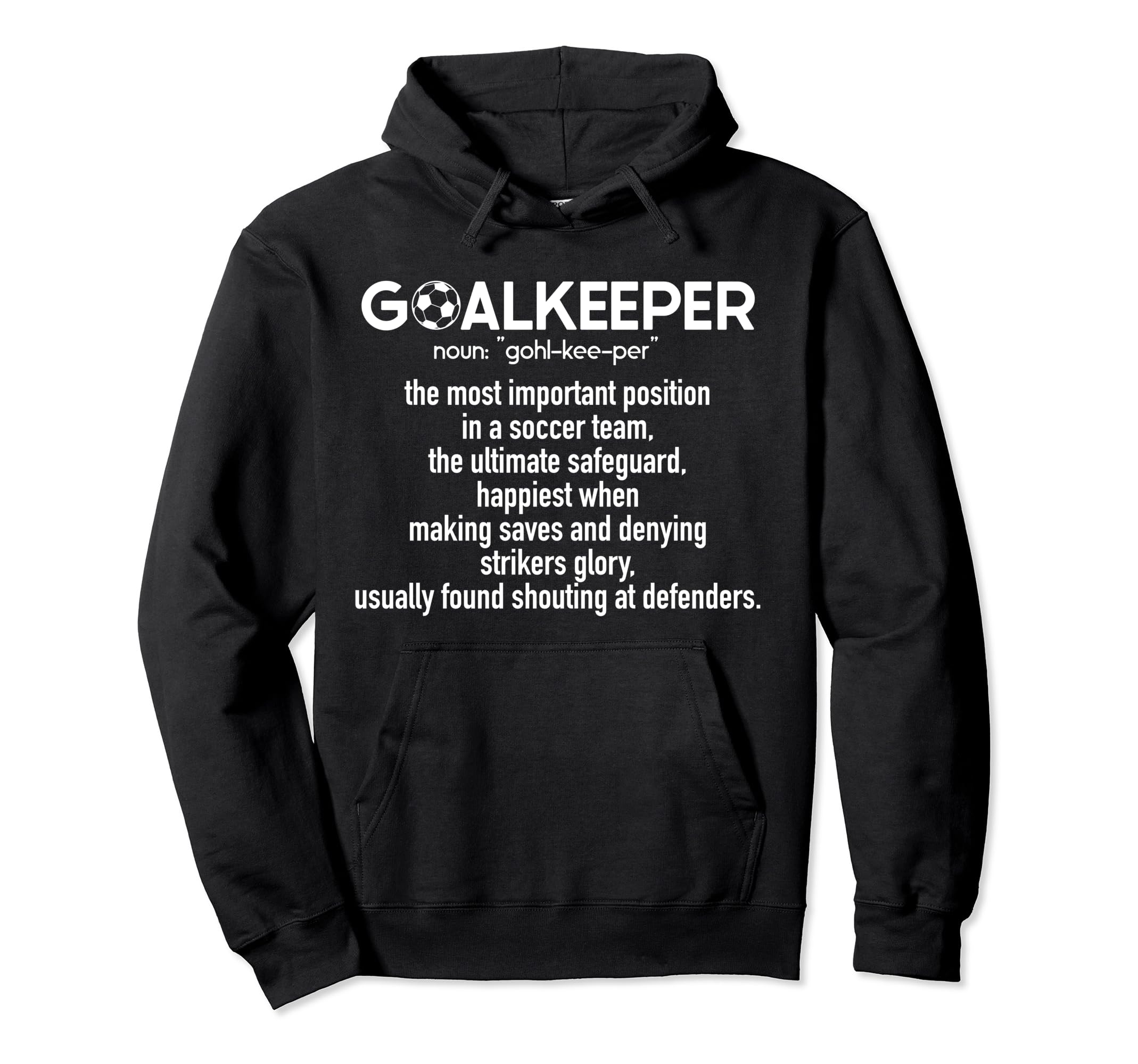 Soccer Goalkeeper Definition Soccer Hoodie - Trendy Graphic for Adults - T-Shirt, Sweatshirt, Hoodie