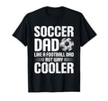 Soccer Dad Fathers Day T-Shirt - Unique Graphic Unisex - T-Shirt, Sweatshirt, Hoodie