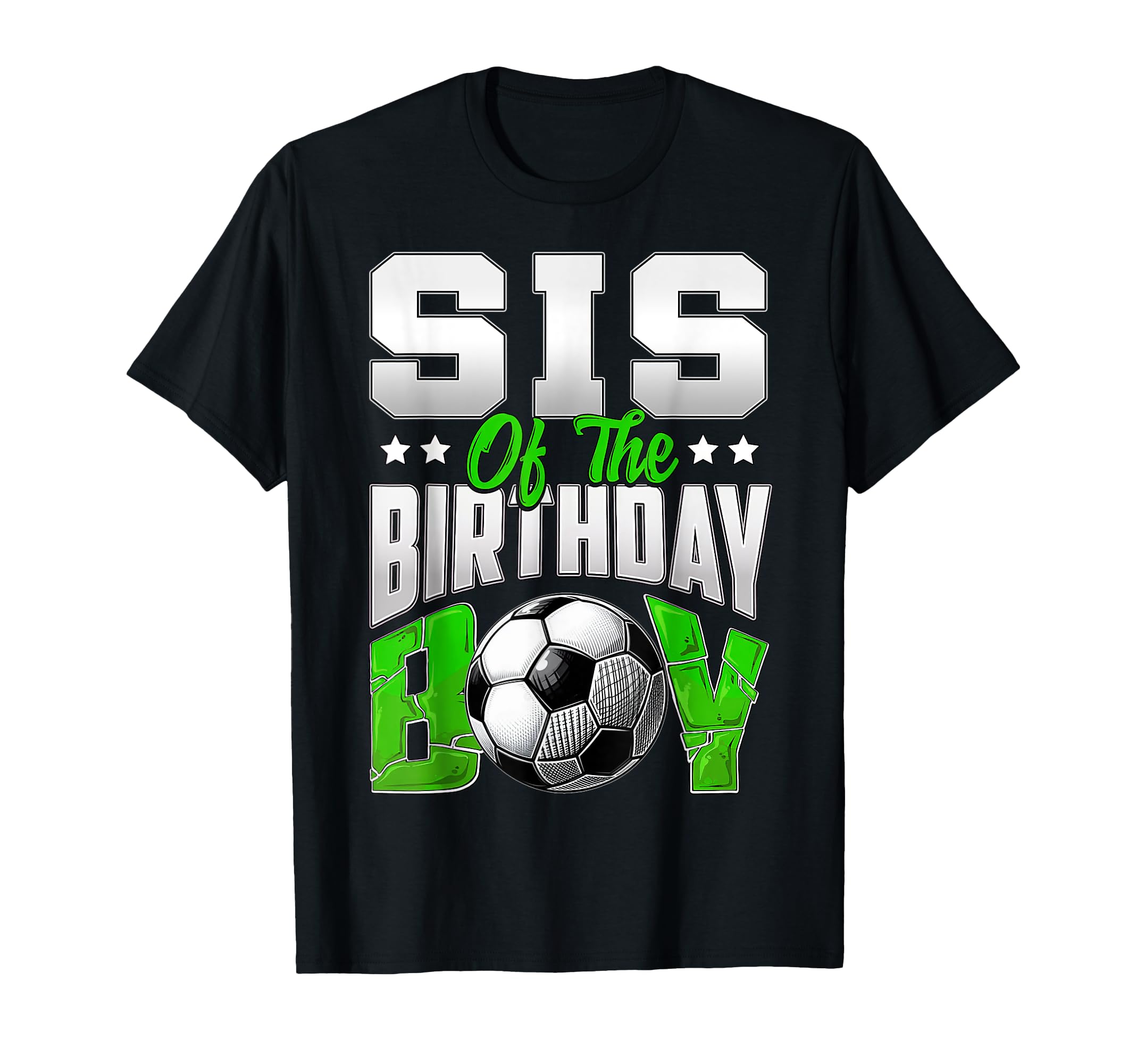 Sis Birthday Soccer Family Baller B T-Shirt - Custom Art Print Men Women - T-Shirt, Sweatshirt, Hoodie