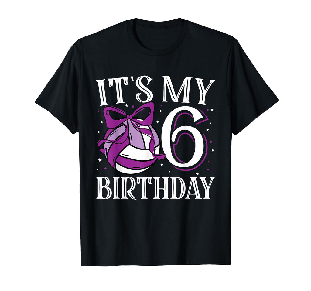Its My Six 6 Birthday Volleyball T-Shirt - Casual Everyday Wear Unisex - T-Shirt, Sweatshirt, Hoodie