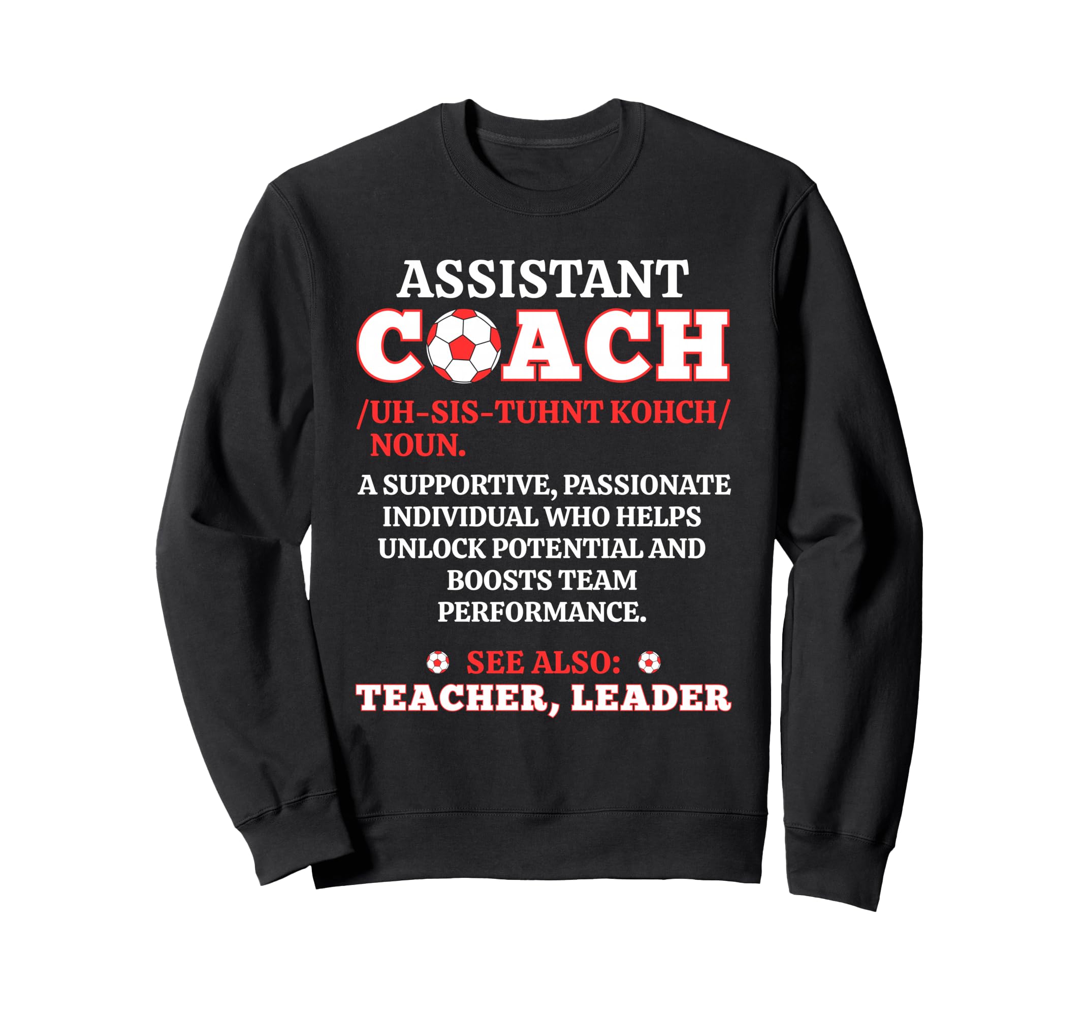 Soccer Assistant Coach Noun Sweatshirt - Casual Everyday Wear for Adults - T-Shirt, Sweatshirt, Hoodie