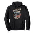 Travel Adventure Acadia National Park Hoodie - Streetwear Style for Adults - T-Shirt, Sweatshirt, Hoodie
