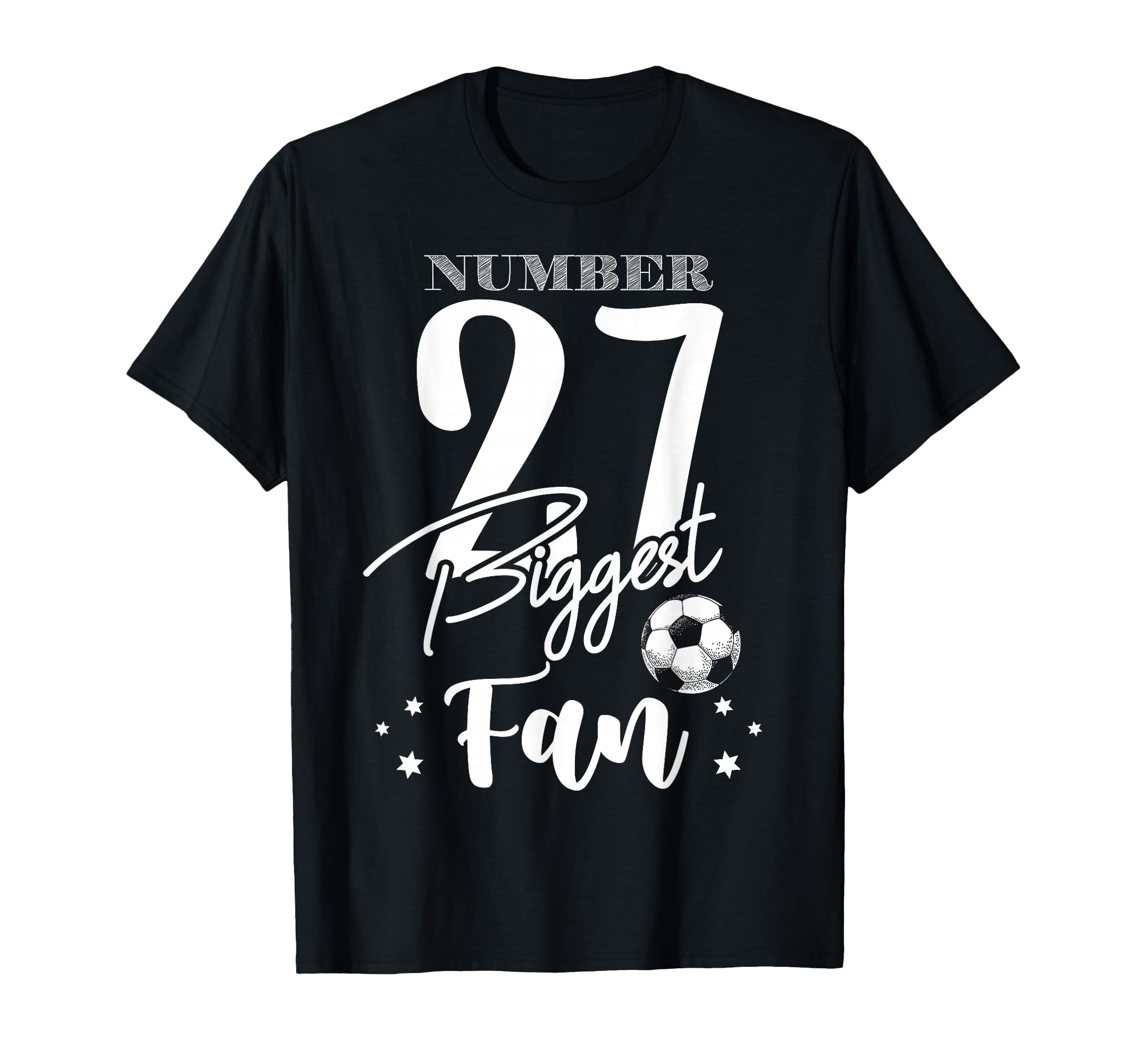 Number 27 Biggest Fan Soccer Player T-Shirt - Novelty Apparel for Adults - T-Shirt, Sweatshirt, Hoodie