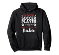 My Favorite Soccer Player Calls Me Baba Hoodie - Custom Art Print Unisex - T-Shirt, Sweatshirt, Hoodie