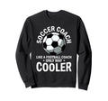 Coaching Soccer Dad Coach Soccer Sweatshirt - Trendy Graphic for Adults - T-Shirt, Sweatshirt, Hoodie