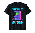 Id Rather Be Beating My High Score Arcade T-Shirt - Graphic Print Unisex - T-Shirt, Sweatshirt, Hoodie