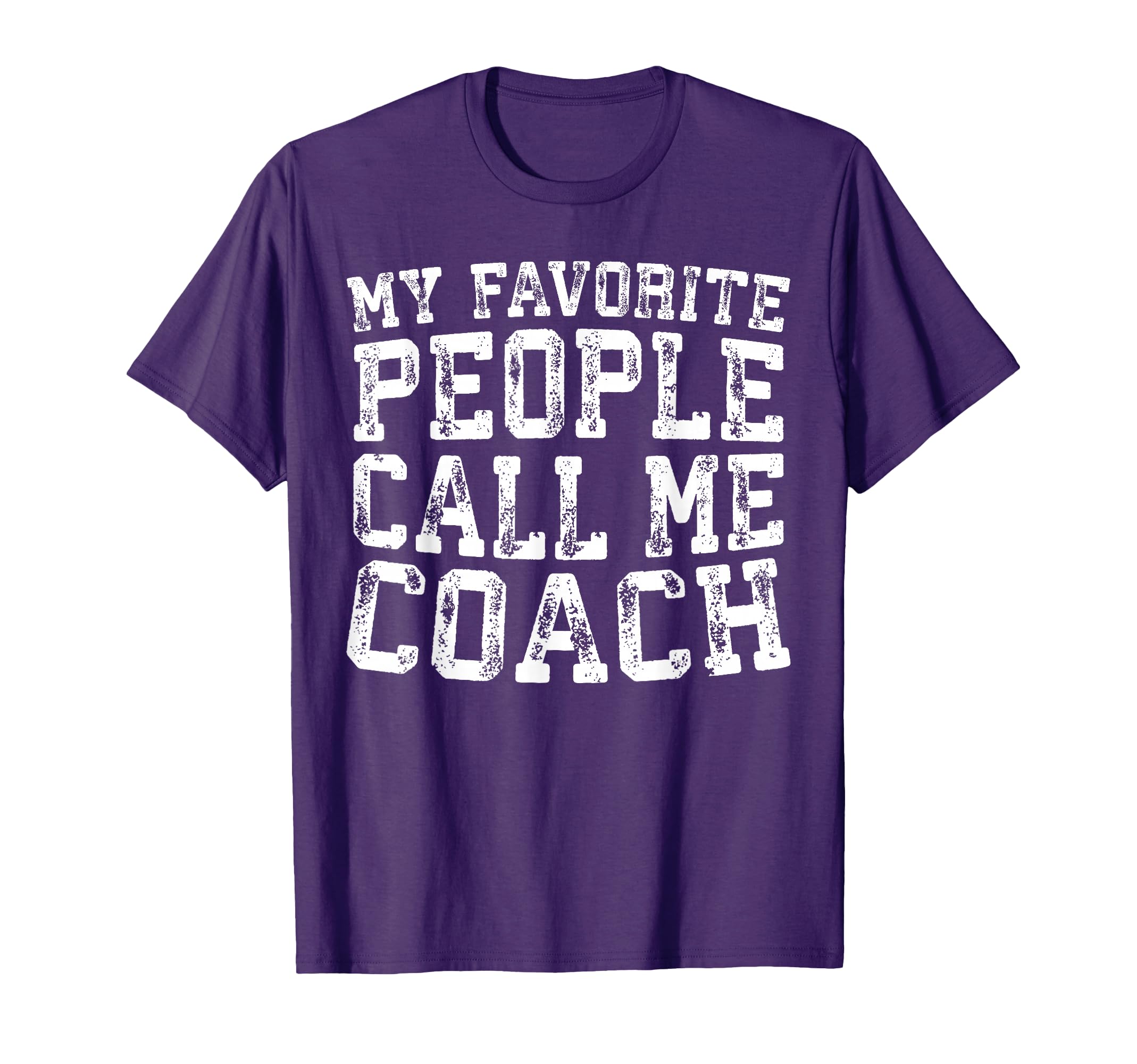 My Favorite People Call Me Coach T-Shirt - Unique Graphic for Adults - T-Shirt, Sweatshirt, Hoodie