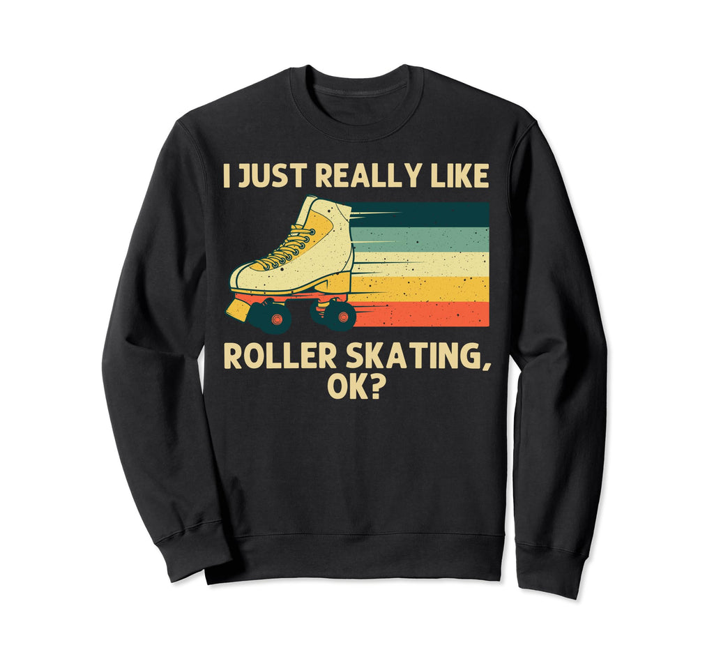 Roller Skating Roller Skate Derby 80S Sweatshirt - Streetwear Style Unisex - T-Shirt, Sweatshirt, Hoodie
