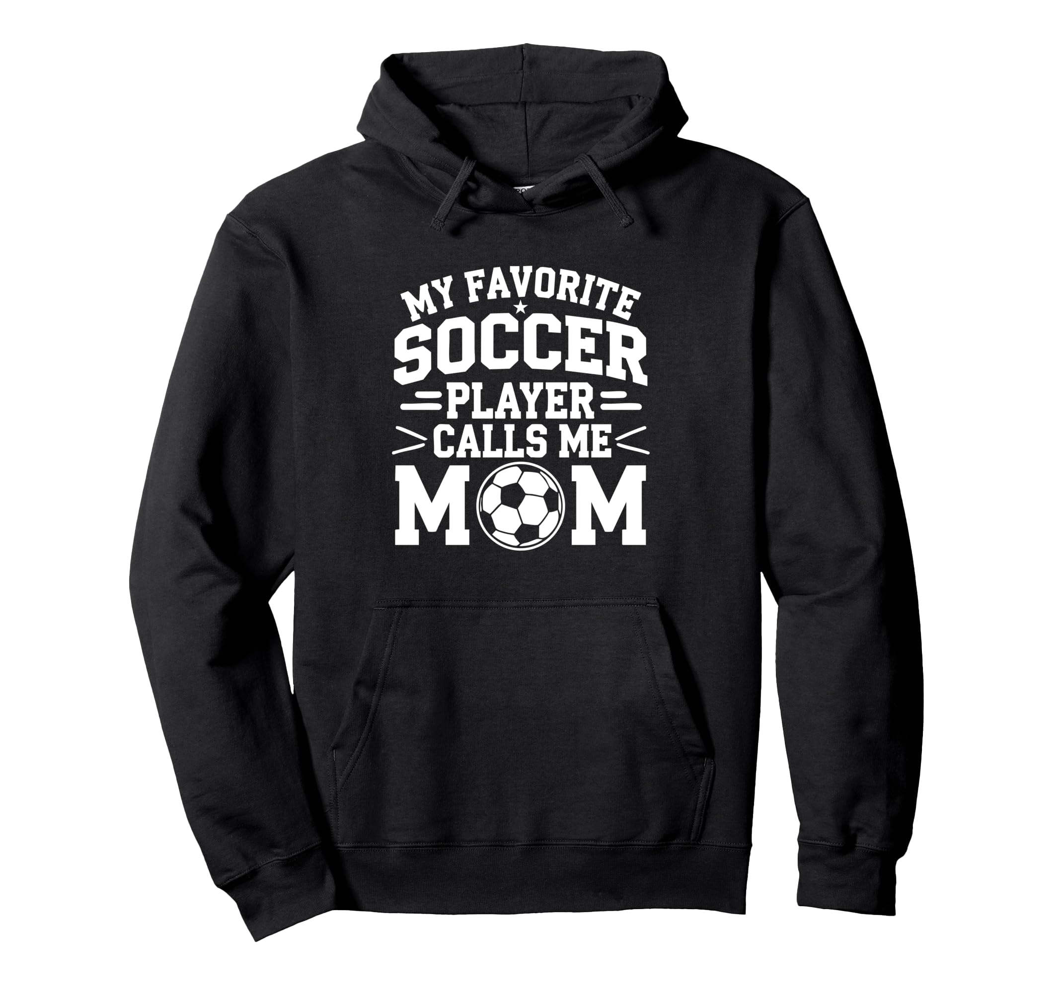 My Favorite Soccer Player Calls Me Mom Hoodie - Custom Art Print Men Women - T-Shirt, Sweatshirt, Hoodie