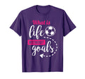 Soccer What Is Life Without Goals T-Shirt - Aesthetic Graphic Men Women - T-Shirt, Sweatshirt, Hoodie