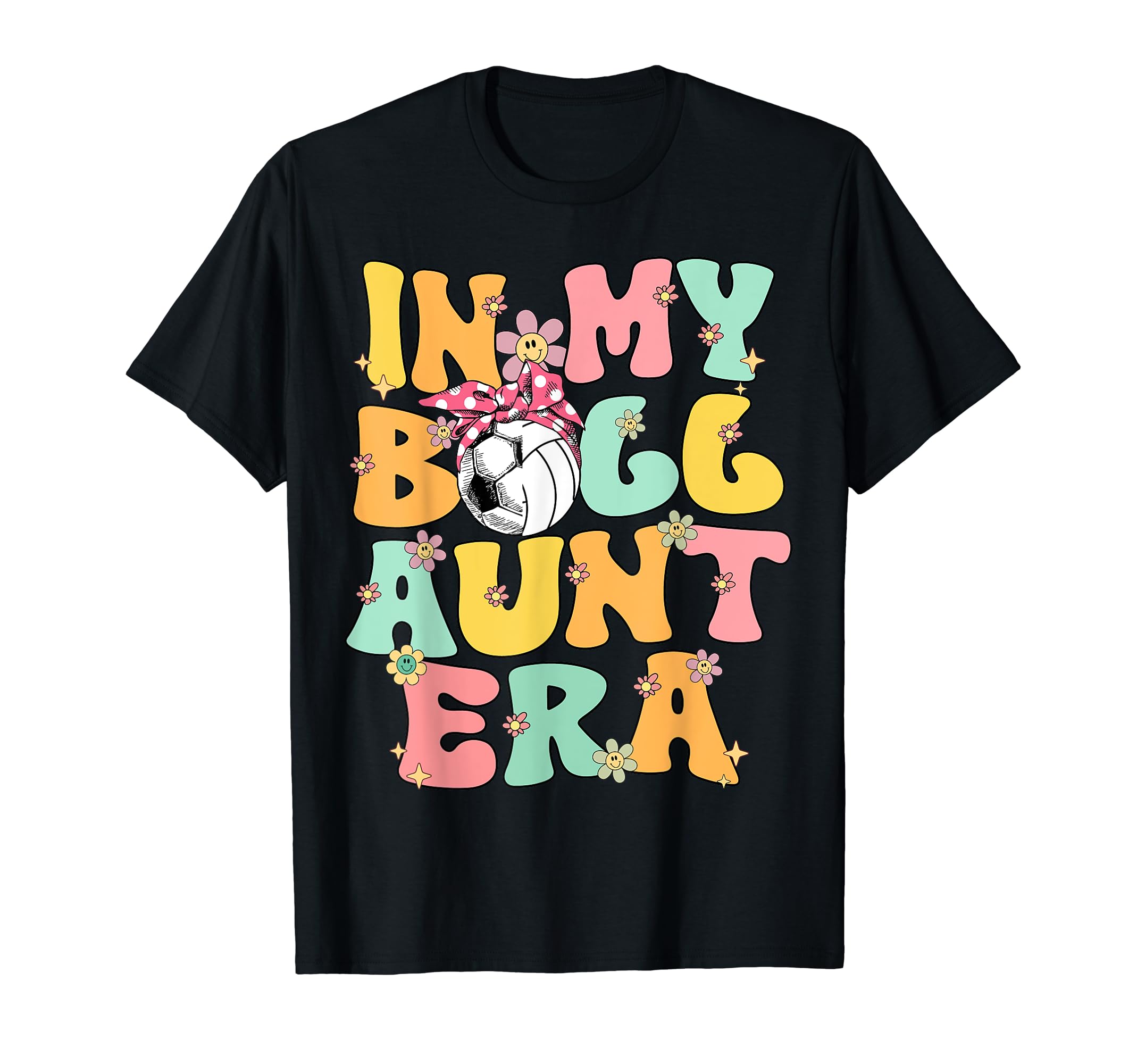 My Ball Aunt Era Groovy Soccer T-Shirt - Aesthetic Graphic Unisex - T-Shirt, Sweatshirt, Hoodie