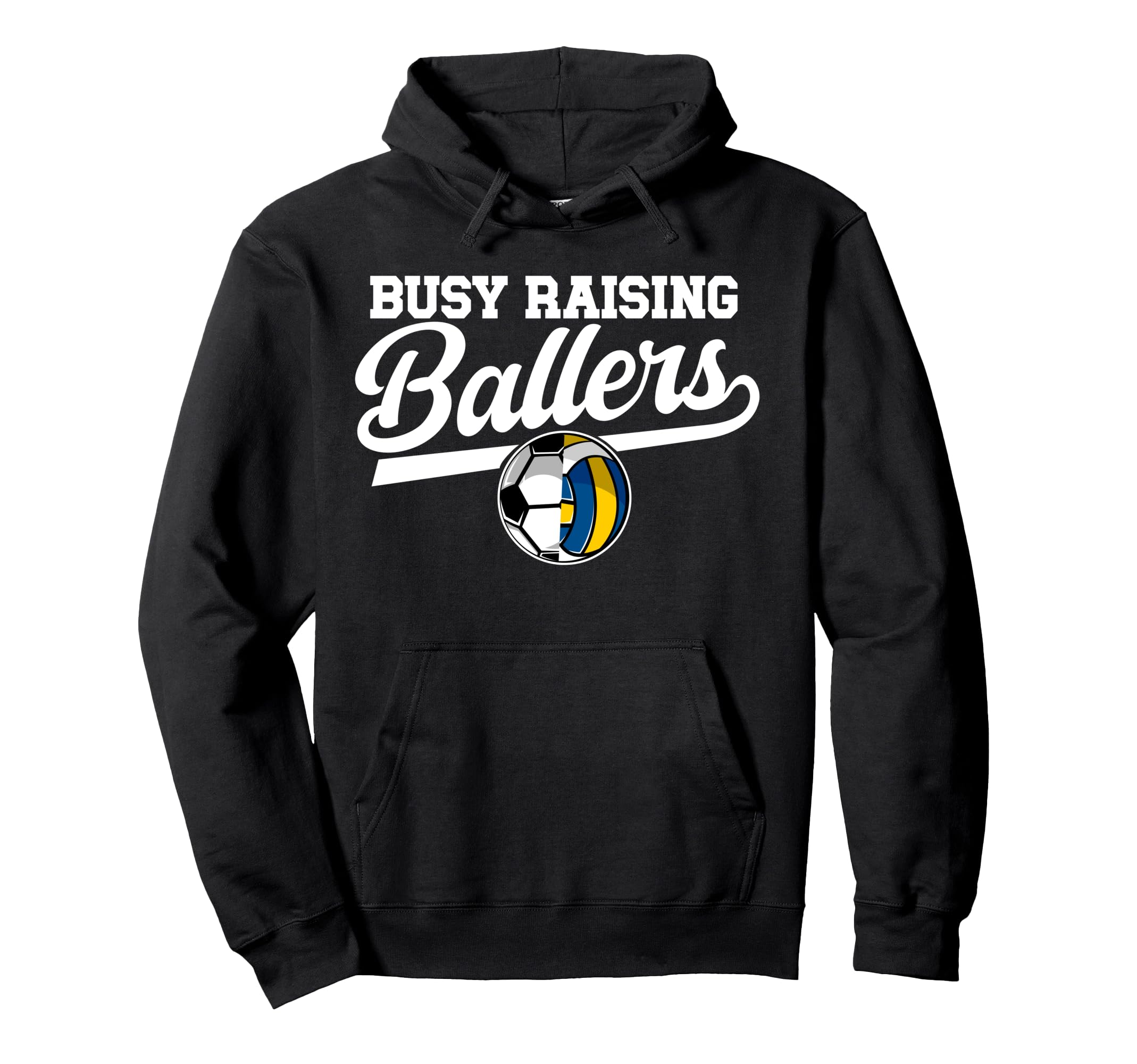 Busy Raising Ballers Soccer Volleyball Hoodie - Trendy Graphic Men Women - T-Shirt, Sweatshirt, Hoodie