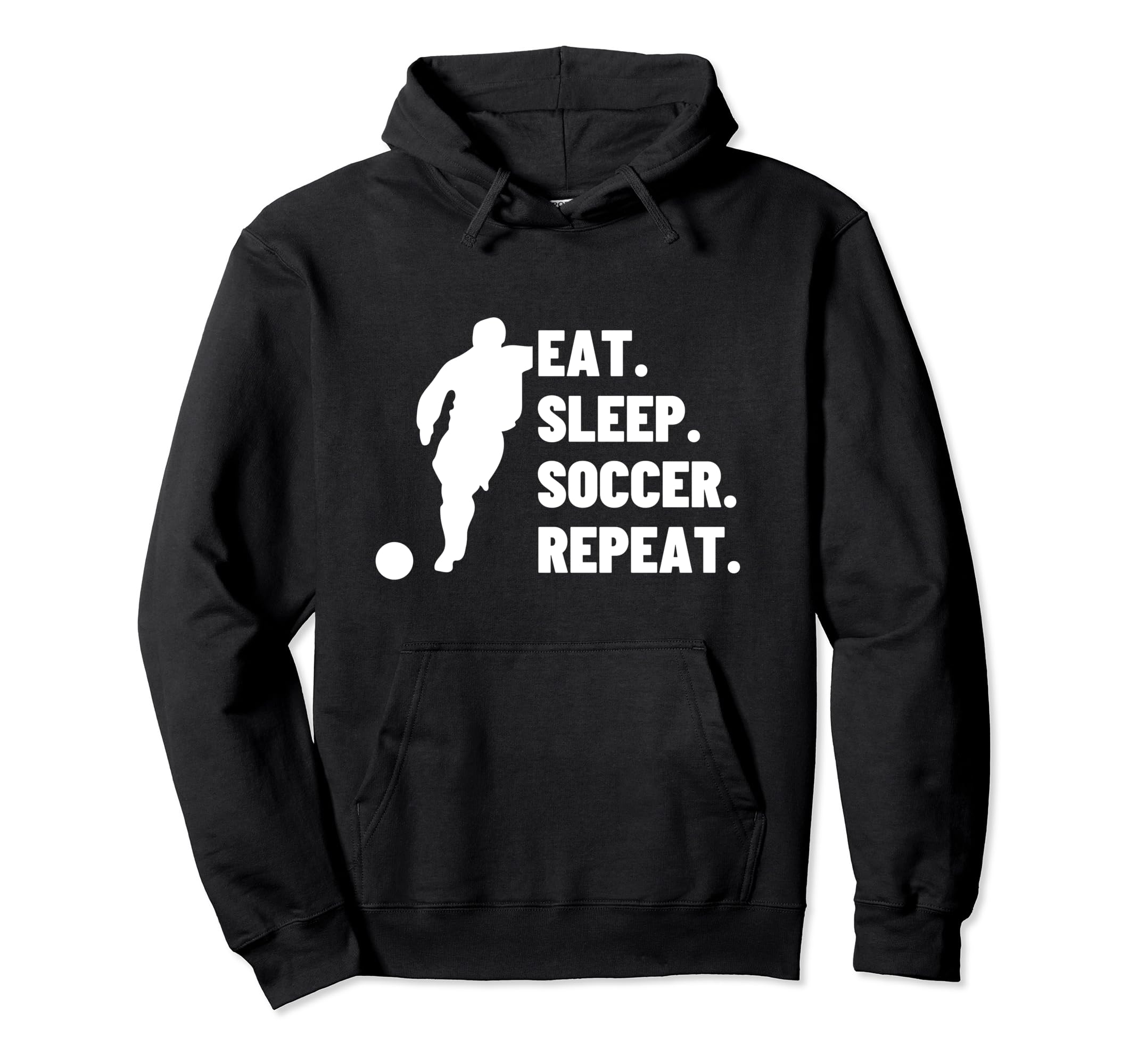 Eat Sleep Soccer Repeat Funny Hoodie - Fun Novelty Design for Adults - T-Shirt, Sweatshirt, Hoodie