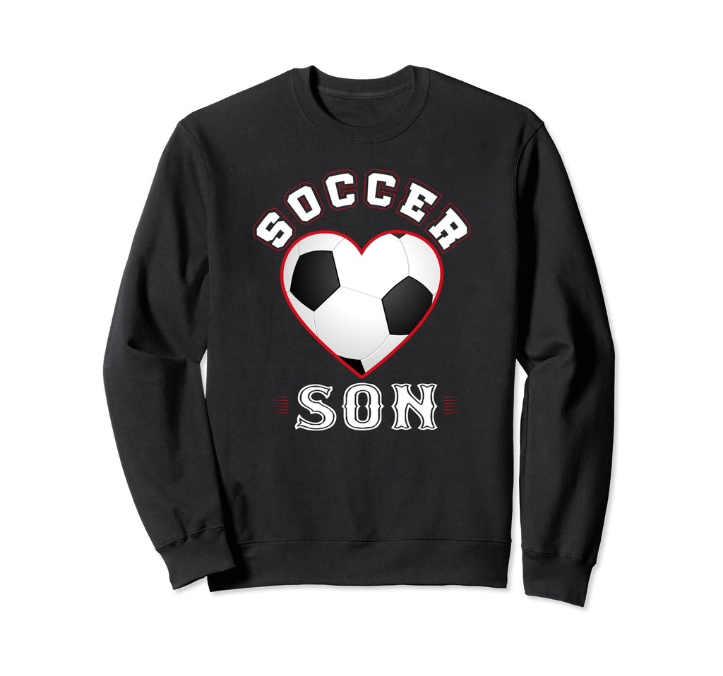 Son Soccer Gifts Funny Fathers Sweatshirt - Fun Novelty Design Men Women - T-Shirt, Sweatshirt, Hoodie