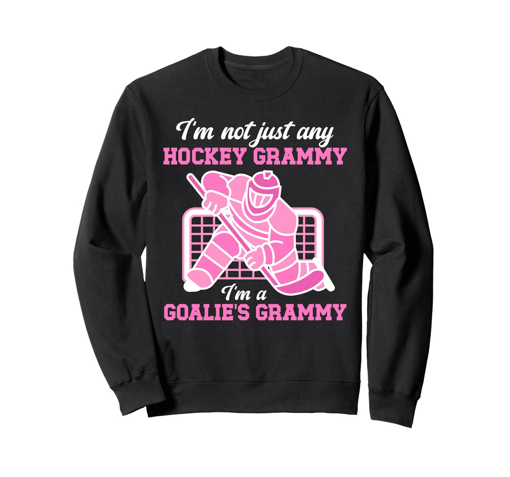 Im Hockey Goalie Grammy Hockey Sweatshirt - Casual Everyday Wear Unisex - T-Shirt, Sweatshirt, Hoodie
