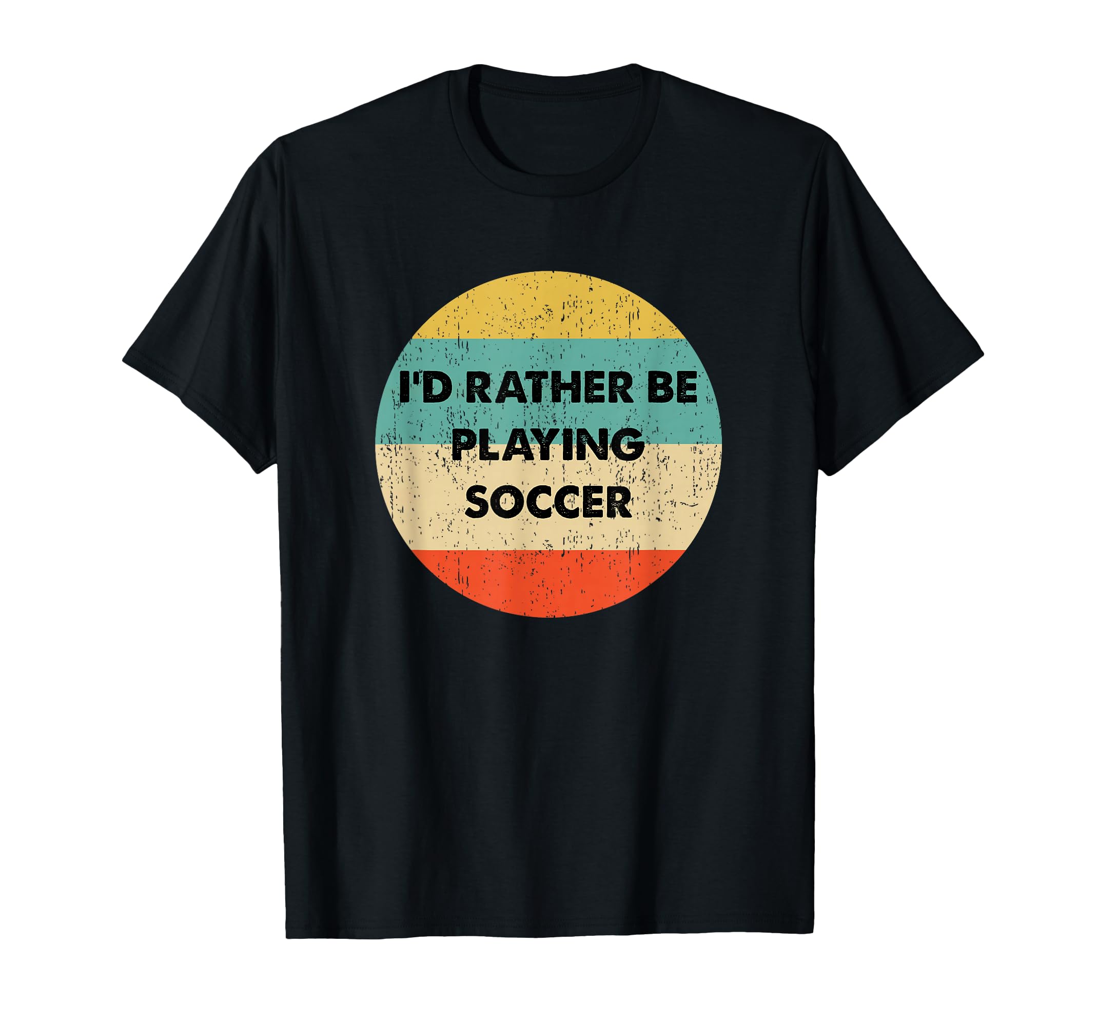 Soccer Id Rather Be Playing Soccer T-Shirt - Aesthetic Graphic Unisex - T-Shirt, Sweatshirt, Hoodie