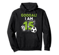15Th Birthday Soccer Theme 15Year Old Hoodie - Casual Everyday Wear Unisex - T-Shirt, Sweatshirt, Hoodie