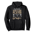 My Favorite Soccer Player Calls Me Gram Hoodie - Trendy Graphic Unisex - T-Shirt, Sweatshirt, Hoodie