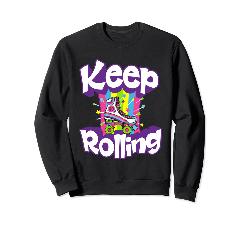 Keep Rolling Funny 80S Roller Skate Sweatshirt - Minimalist Print Unisex - T-Shirt, Sweatshirt, Hoodie