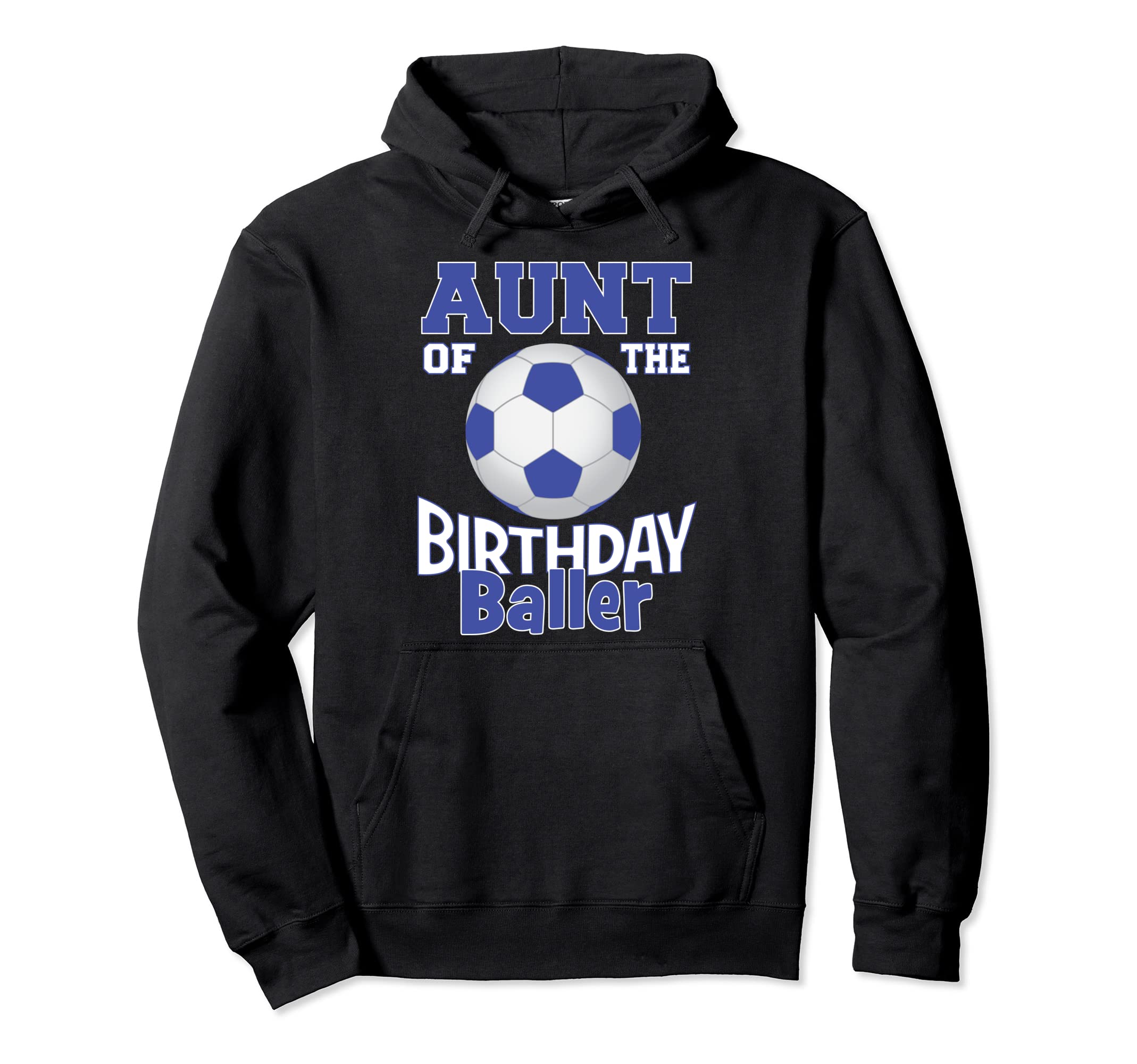 Aunt Birthday Baller Soccer Lover B Hoodie - Aesthetic Graphic for Adults - T-Shirt, Sweatshirt, Hoodie