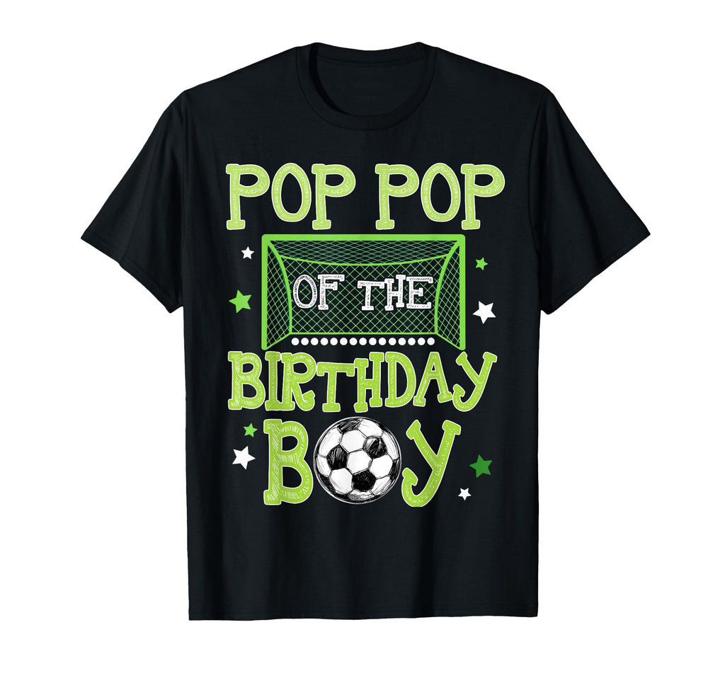 Pop Pop Birthday Soccer Family Matching T-Shirt - Unique Graphic Unisex - T-Shirt, Sweatshirt, Hoodie