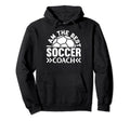 I Am Best Soccer Coach Soccer Trainer Hoodie - Minimalist Print for Adults - T-Shirt, Sweatshirt, Hoodie