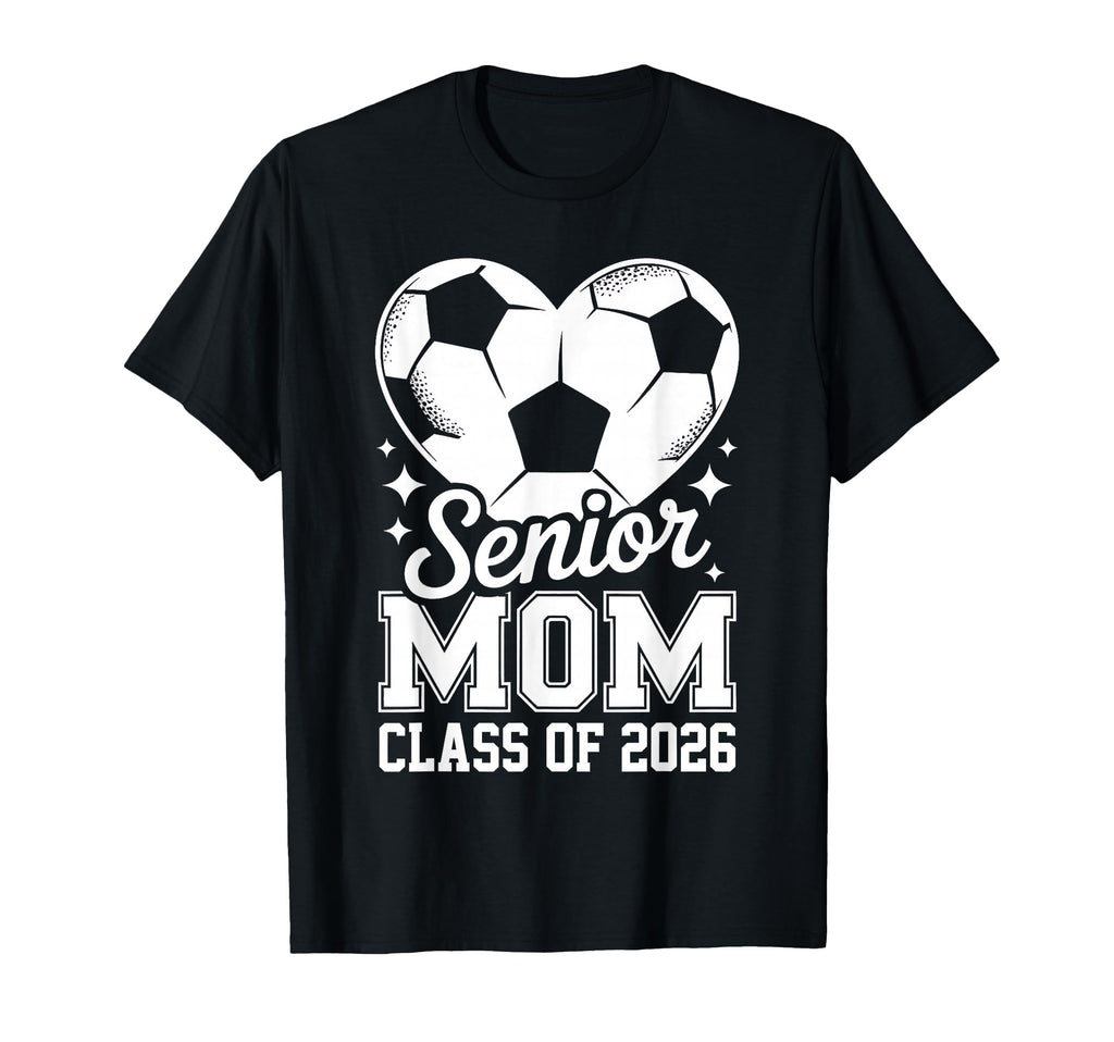 Senior Mom Class 2026 Soccer Graduation T-Shirt - Custom Art Print Unisex - T-Shirt, Sweatshirt, Hoodie