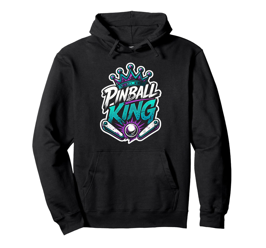 Pinball King Machines Funny Hoodie - Casual Everyday Wear for Adults - T-Shirt, Sweatshirt, Hoodie