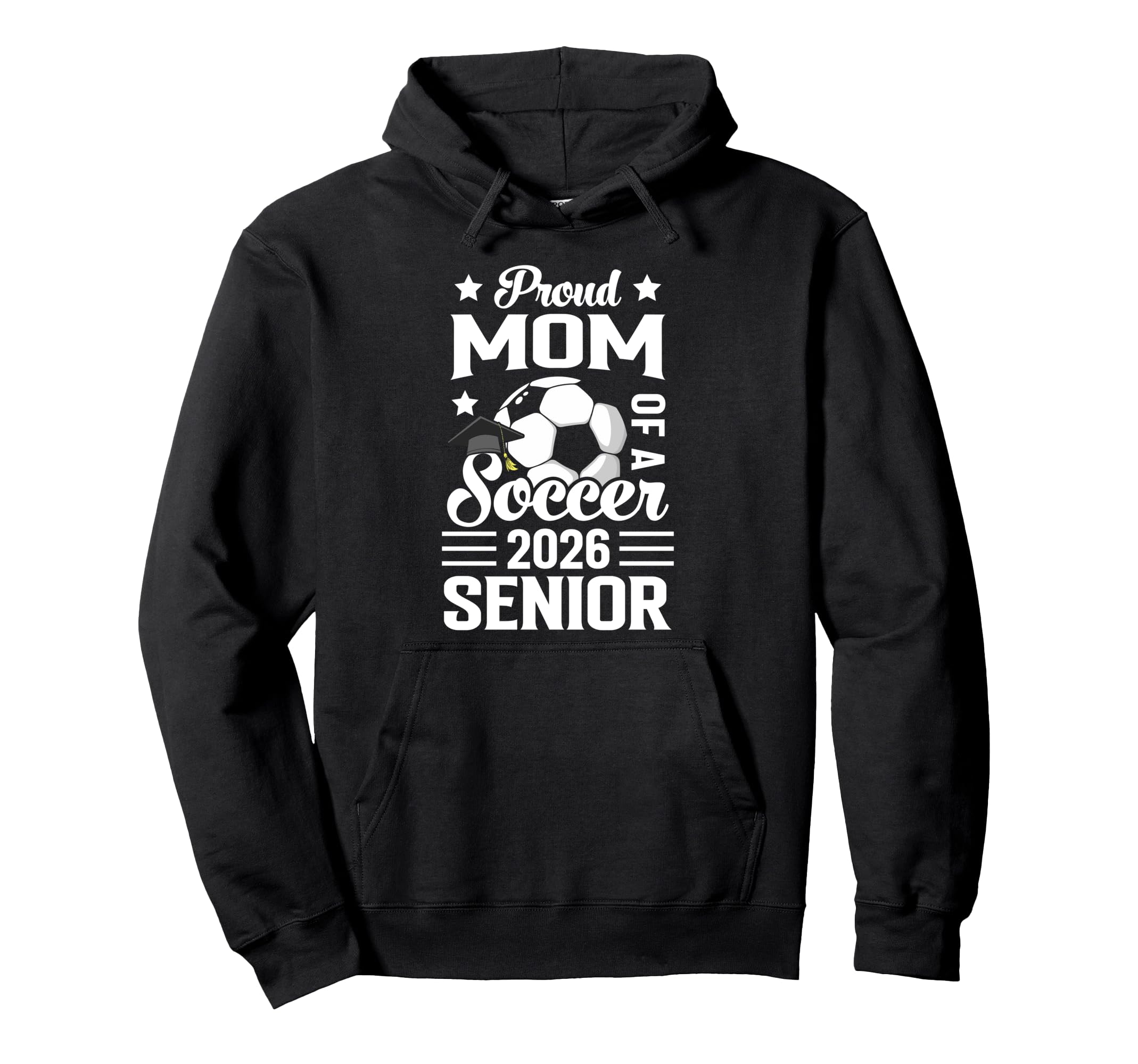 Proud Mom Soccer Senior 2026 Graduation Hoodie - Fun Novelty Design Unisex - T-Shirt, Sweatshirt, Hoodie